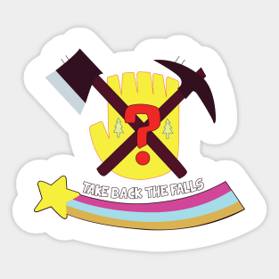 Gravity Falls Take Back The Falls Sticker